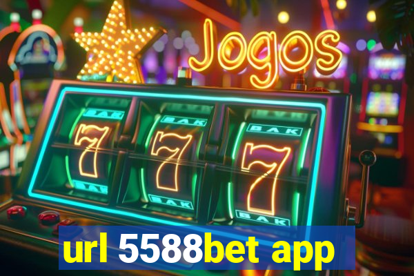 url 5588bet app